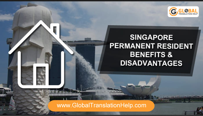 Singapore Permanent Resident Benefits & Disadvantages ...